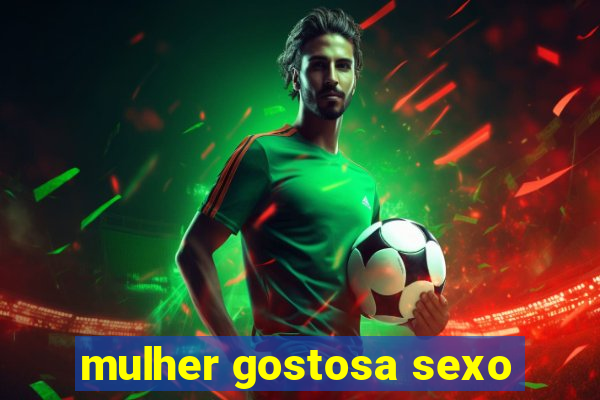 mulher gostosa sexo